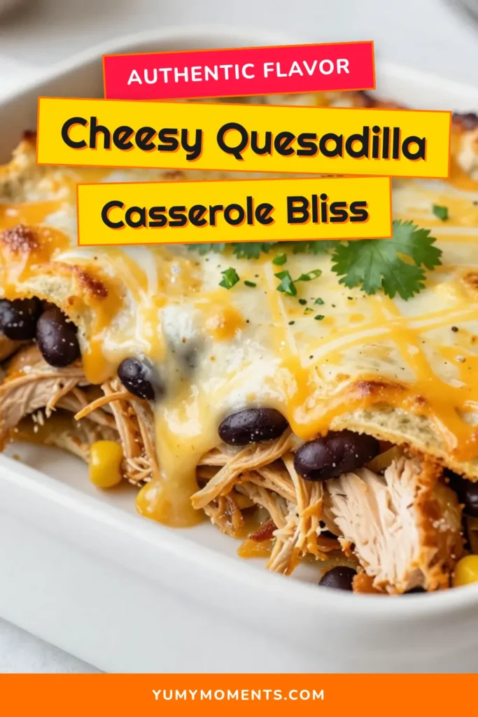 Savor the deliciousness of this cheesy chicken quesadilla casserole, the ultimate comfort food! This easy chicken casserole recipe layers tortillas, shredded chicken, black beans, and cheese for a flavorful Mexican chicken casserole that's perfect for family dinners. Try this tortilla casserole recipe today and bring warmth to your table. Save it for your next meal prep! #CasseroleRecipes #ComfortFood #ChickenQuesadilla #EasyRecipes